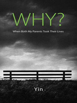 cover image of Why? When Both My Parents Took Their Lives